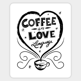 Coffee Is My Love Language Magnet